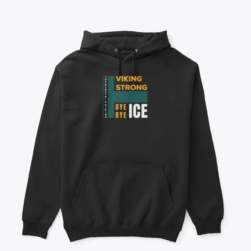 Bye Bye ICE Viking Strong Tee