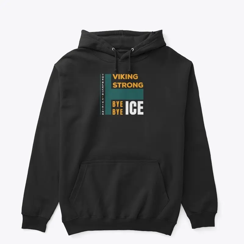 Bye Bye ICE Viking Strong Tee